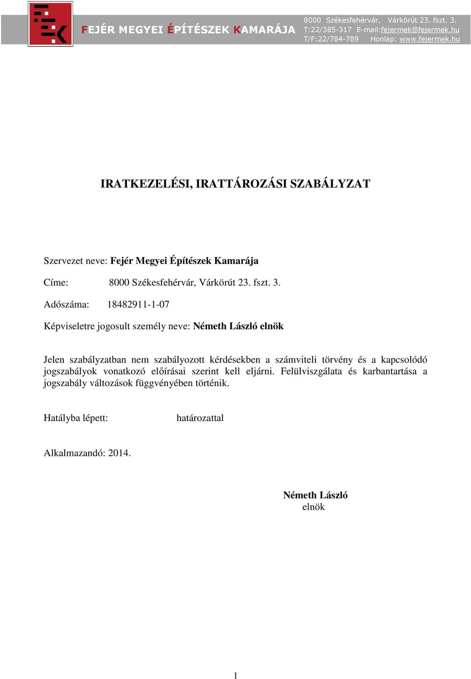 számviteli törvény és a kapcsolódó jogszabályok vonatkozó előírásai szerint kell eljárni.