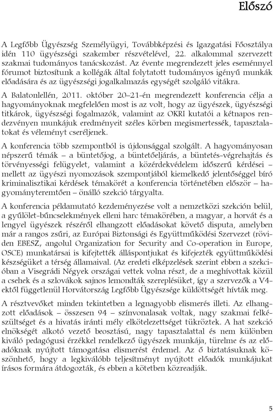 A Balatonlellén, 2011.