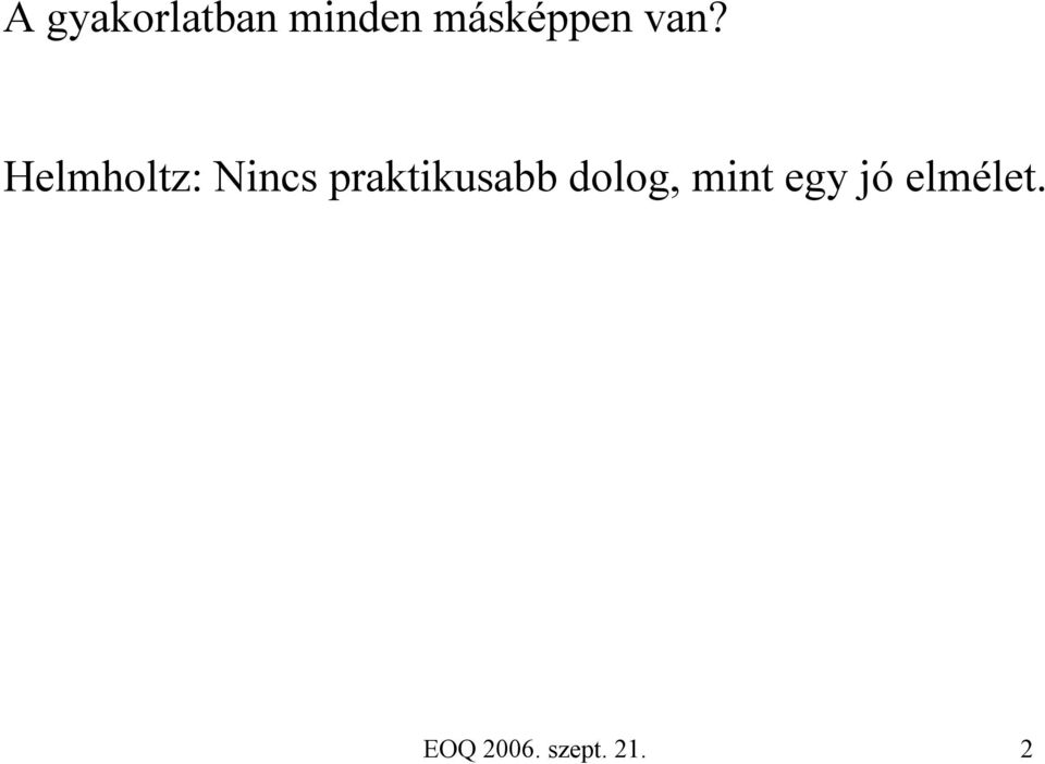 Helmholtz: Nincs