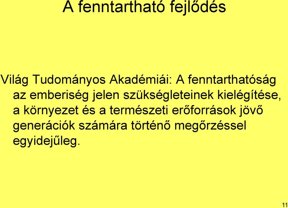 kielégítése, a környezet és a természeti erőforrások