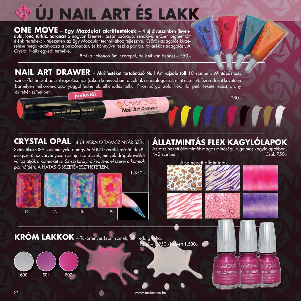 8ml (a flakonon 5ml szerepel, de 8ml van benne) 550.- NAIL ART DRAWER Akrilfestéket tartalmazó Nail Art rajzoló toll 10 színben.