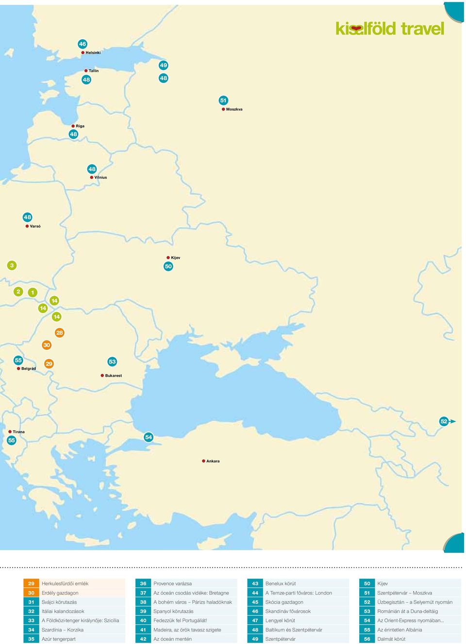 Skócia gazdagon 52 Üzbegisztán a Selyemút nyomán 32 Itáliai kalandozások 39 Spanyol körutazás 46 Skandináv fővárosok 53 Románián át a Duna-deltáig 33 A Földközi-tenger királynője: Szicília 40