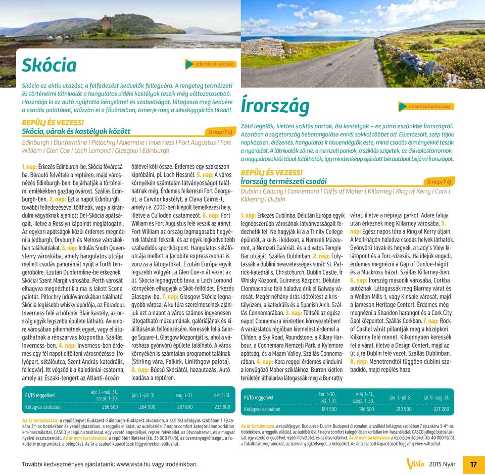 Skócia, várak és kastélyok között Edinburgh Dunfermline Pitlochry Aviemore Inverness Fort Augustus Fort William Glen Coe Loch Lomond Glasgow Edinburgh 1. nap: Érkezés Edinburgh-be, Skócia fővárosába.