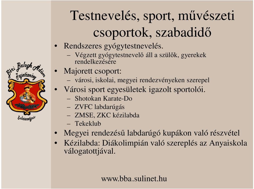 rendezvényeken szerepel Városi sport egyesületek igazolt sportolói.