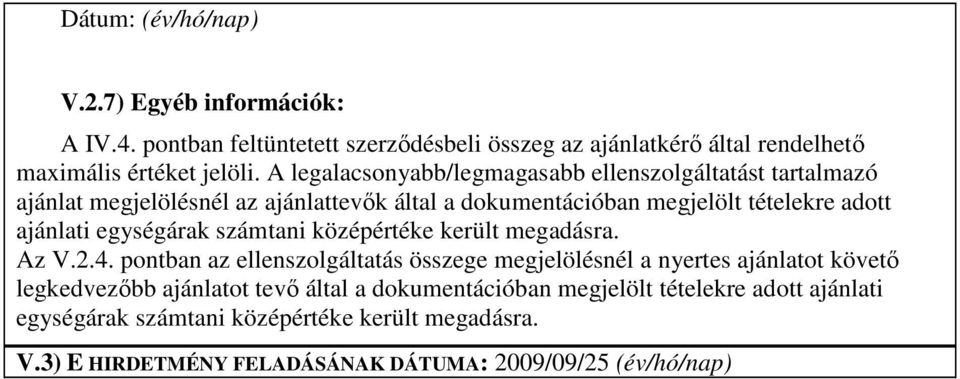 egységárak számtani középértéke került megadásra. Az V.2.4.