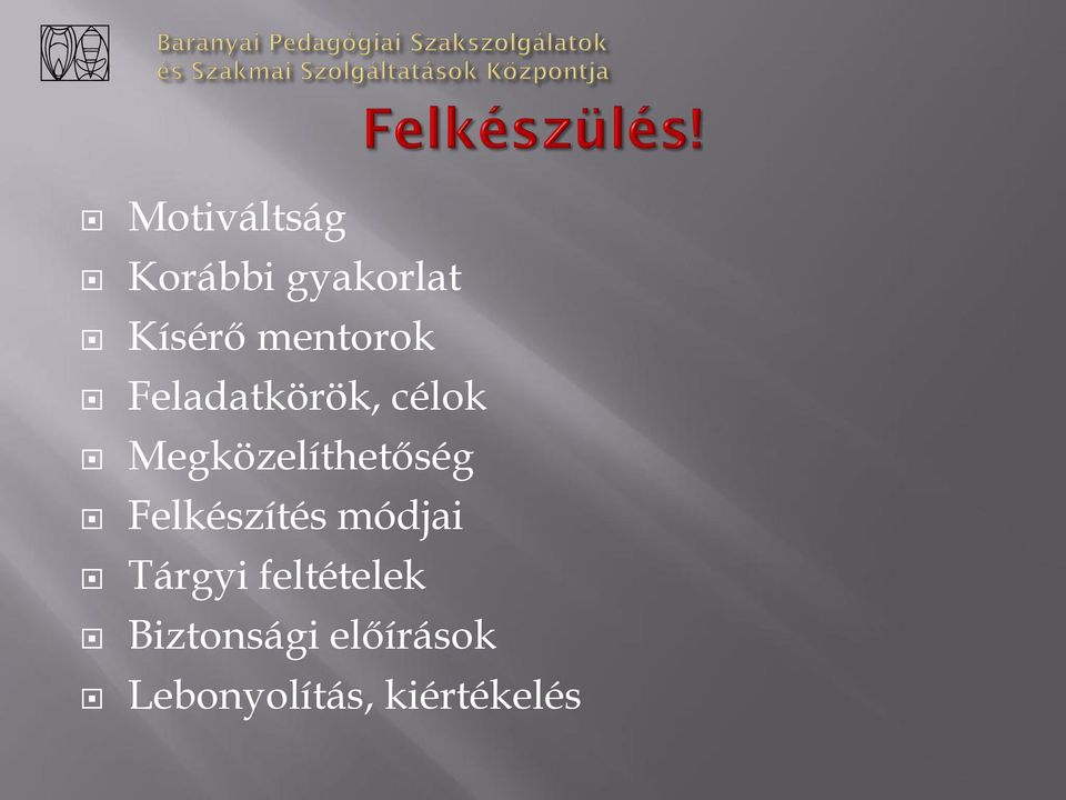 Megközelíthetőség Felkészítés módjai