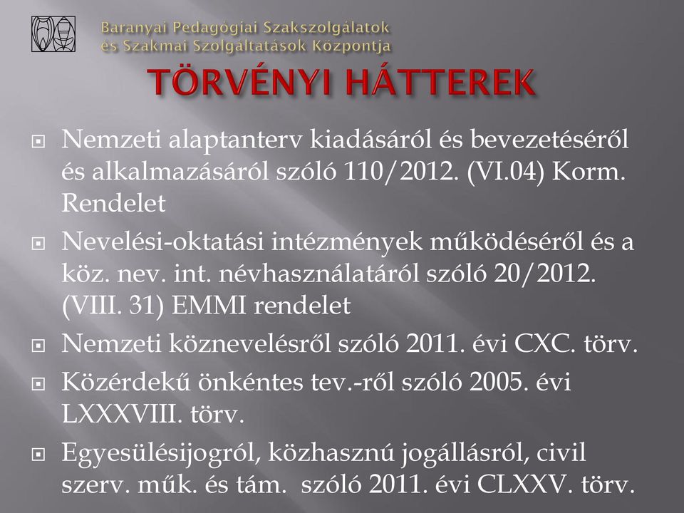 (VIII. 31) EMMI rendelet Nemzeti köznevelésről szóló 2011. évi CXC. törv. Közérdekű önkéntes tev.