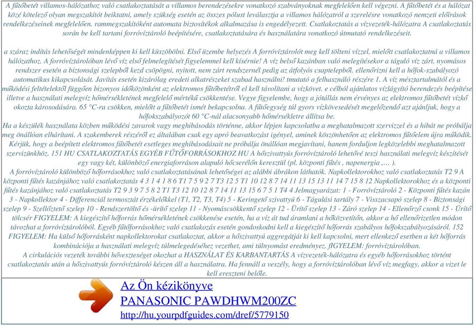 megfelelően. rammegszakítóként automata biztosítékok alkalmazása is engedélyezett.