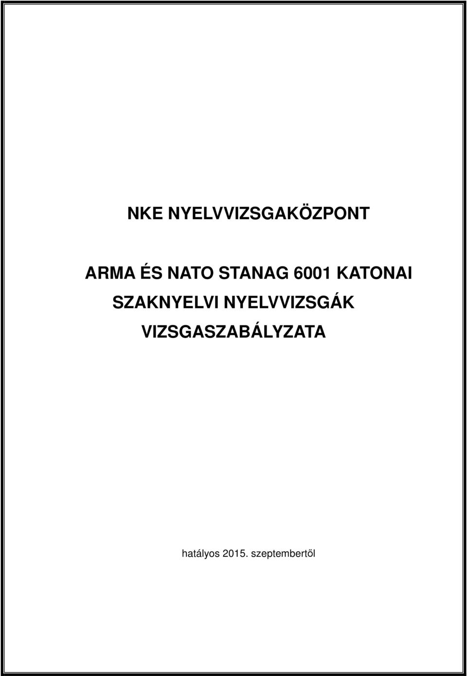 SZAKNYELVI NYELVVIZSGÁK