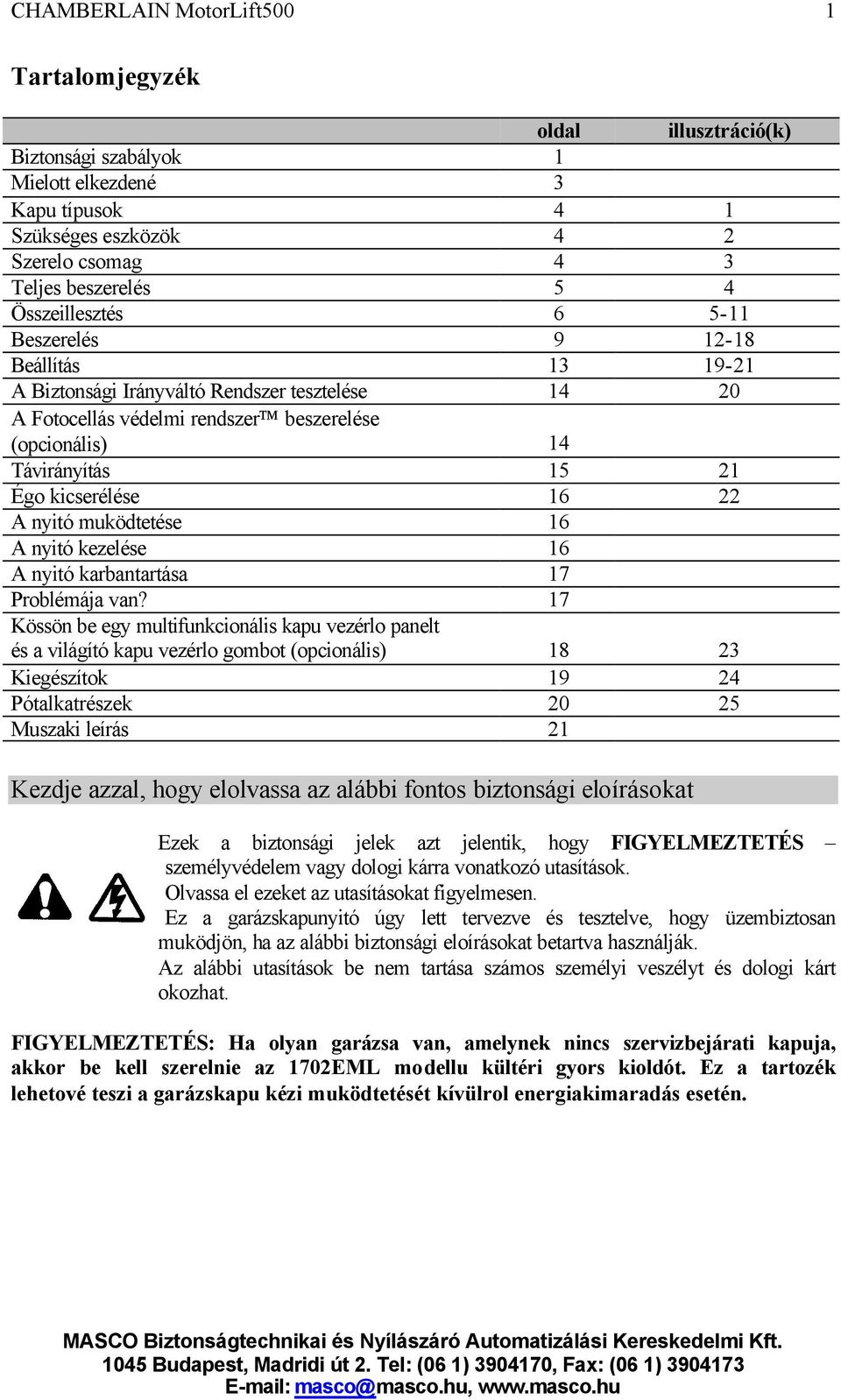 nyitó kezelése 16 A nyitó karbantartása 17 Problémája van?