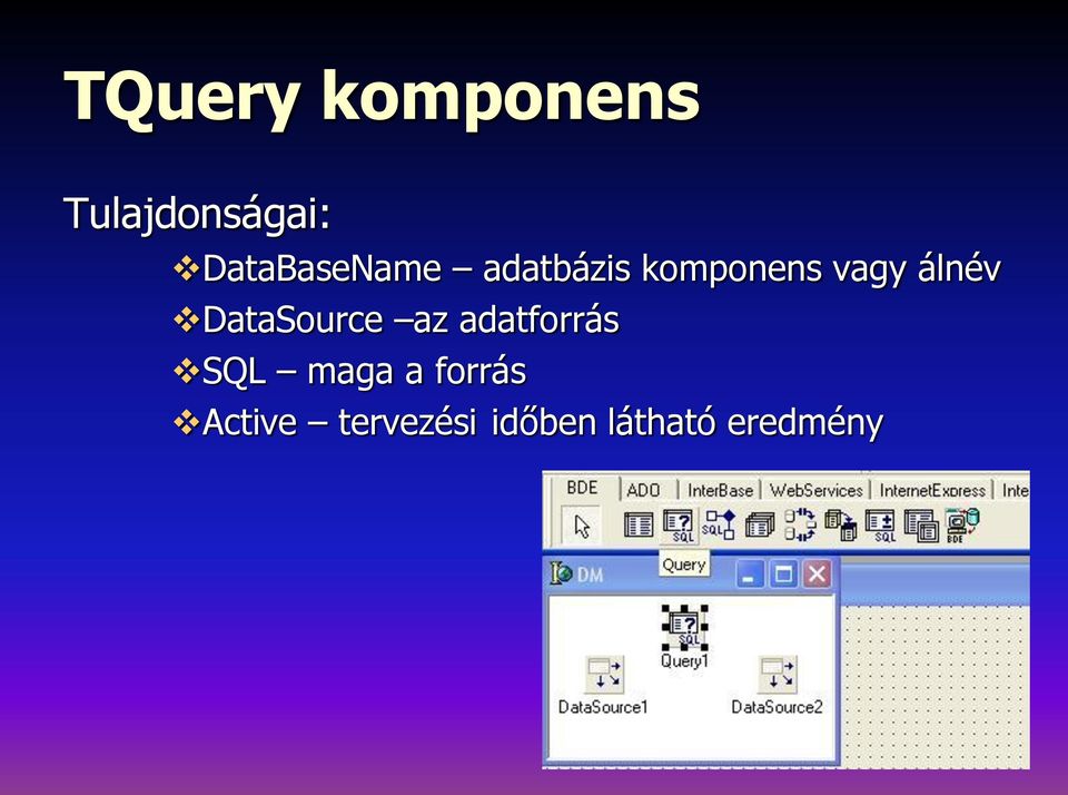 álnév DataSource az adatforrás SQL maga