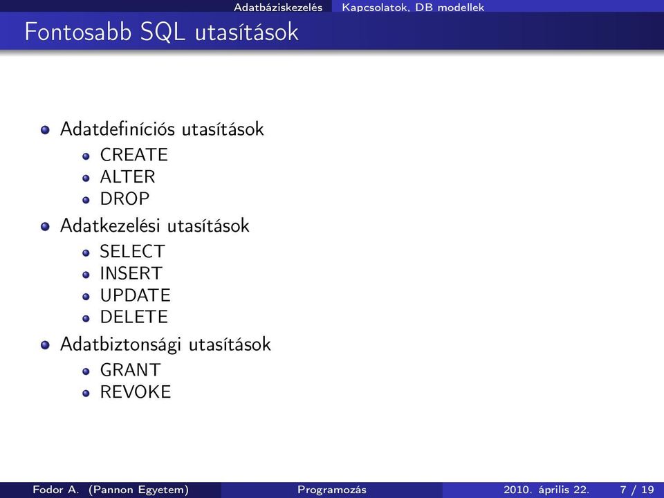 utasítások SELECT INSERT UPDATE DELETE Adatbiztonsági