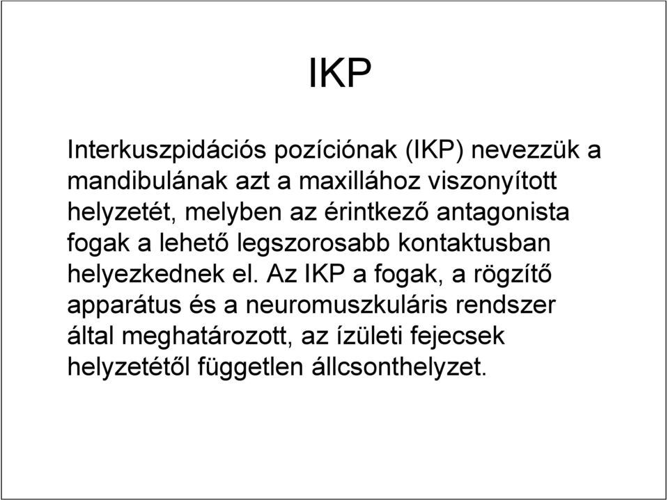 kontaktusban helyezkednek el.