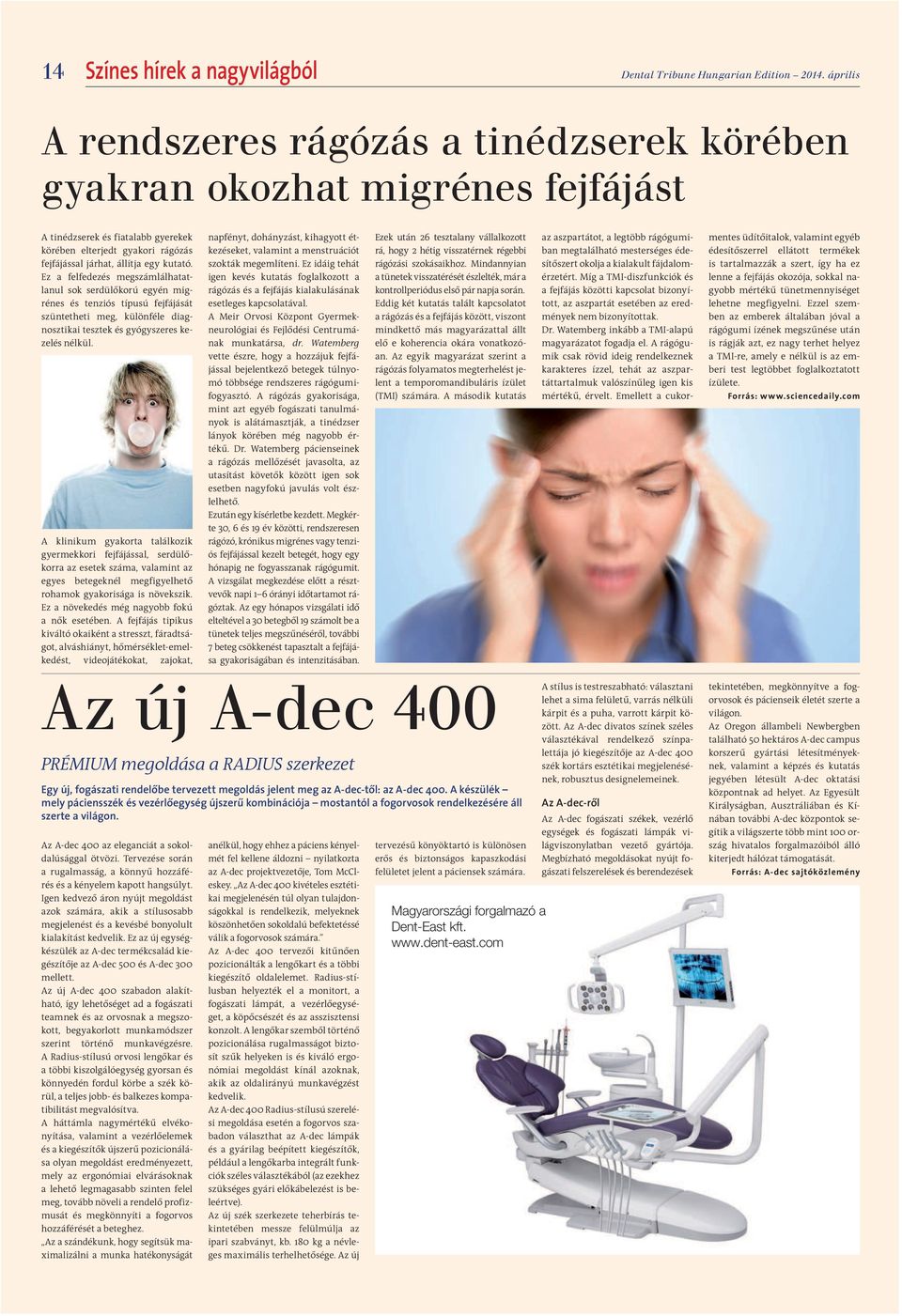 Ez a felfedezés megszámlálhatatlanul sok serdülőkorú egyén migrénes és tenziós típusú fejfájását szüntetheti meg, különféle diagnosztikai tesztek és gyógyszeres kezelés nélkül.