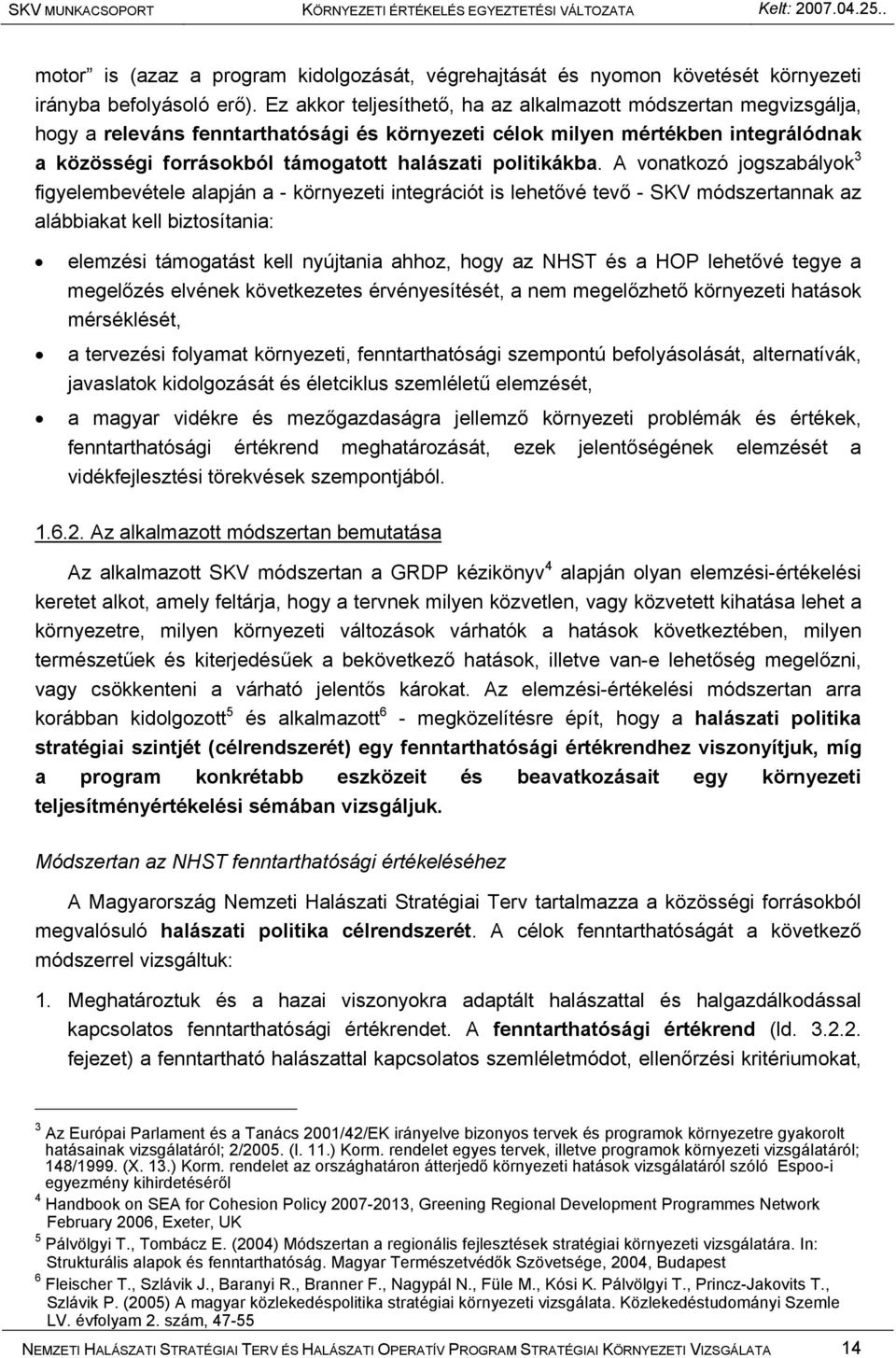 politikákba.