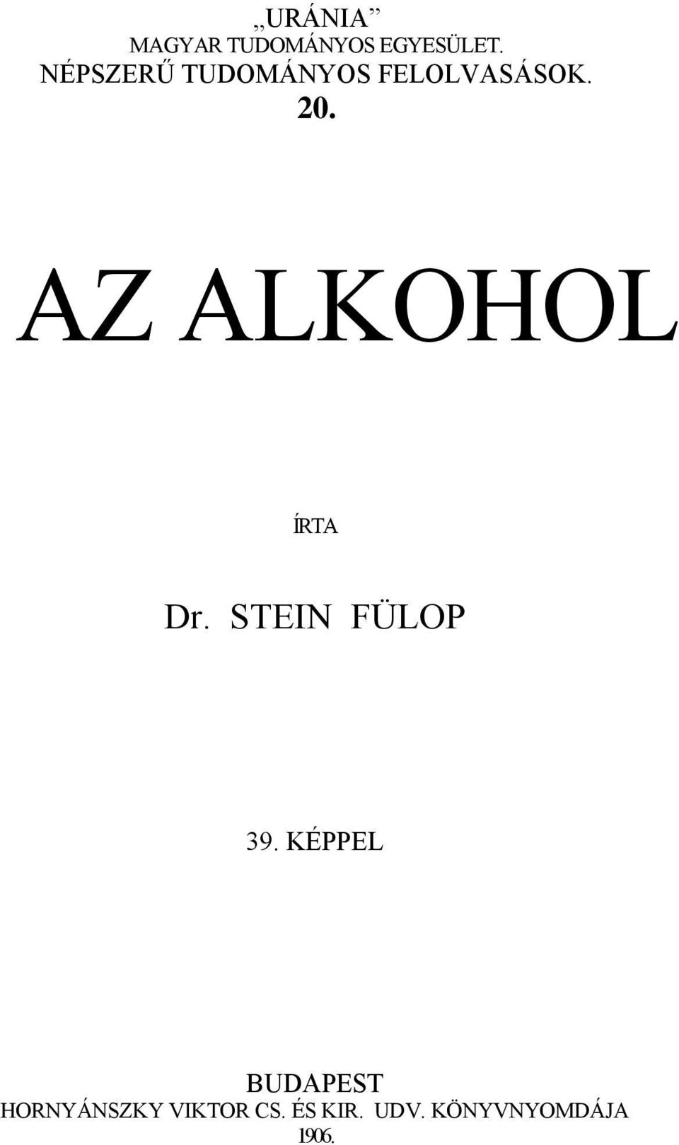 AZ ALKOHOL ÍRTA Dr. STEIN FÜLOP 39.