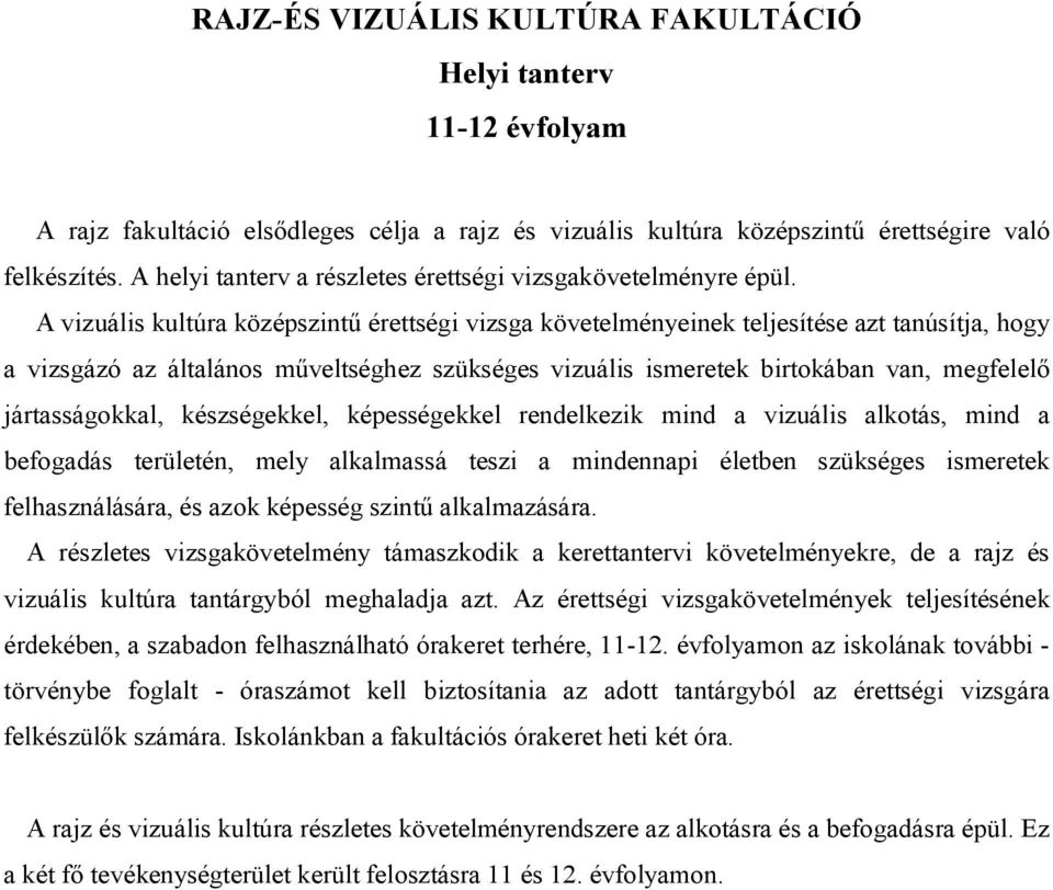 RAJZ-ÉS VIZUÁLIS KULTÚRA FAKULTÁCIÓ Helyi tanterv évfolyam - PDF Ingyenes  letöltés