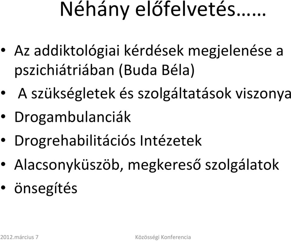 szükségletek és szolgáltatások viszonya Drogambulanciák