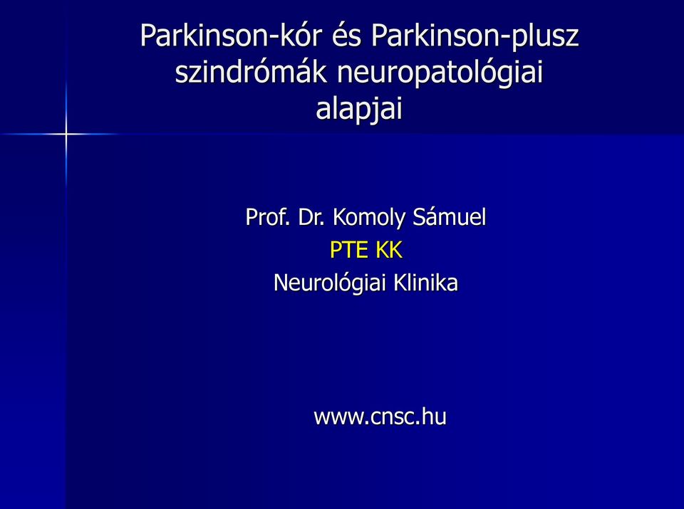 neuropatológiai alapjai Prof.