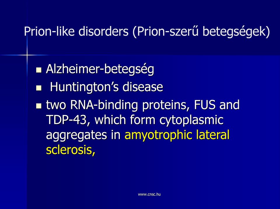 RNA-binding proteins, FUS and TDP-43, which form