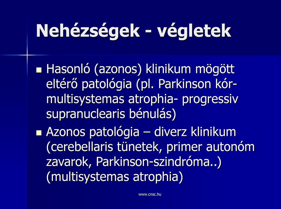 Parkinson kórmultisystemas atrophia- progressiv supranuclearis