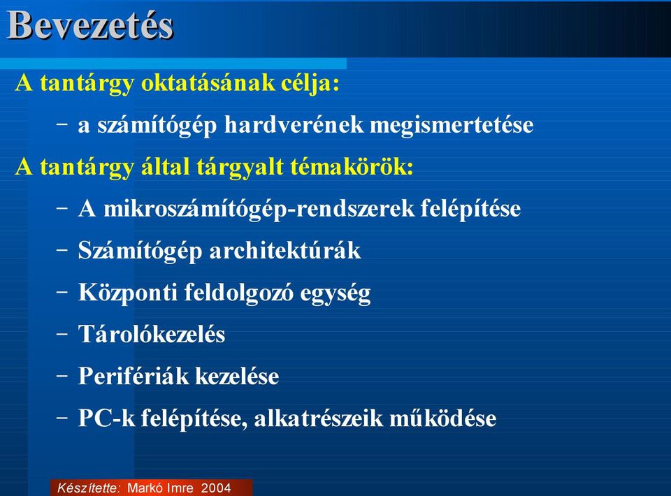 mikroszámítógép-rendszerek felépítése Számítógép architektúrák