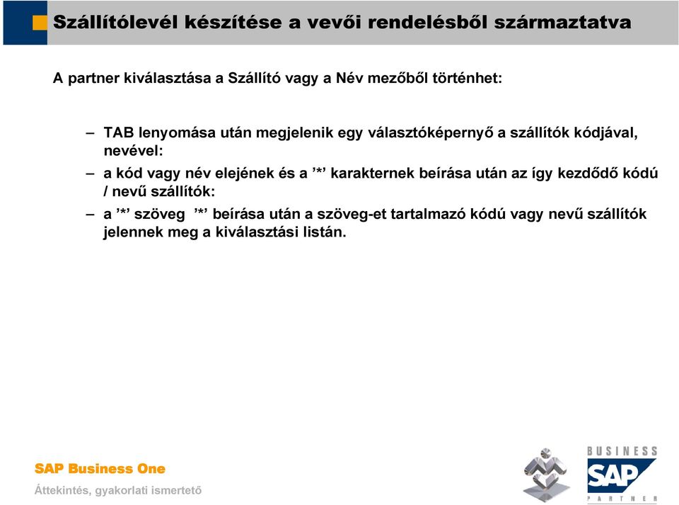 SAP Business One. Raktári tranzakciók. Mosaic Business System Kft.;  Support: - PDF Free Download