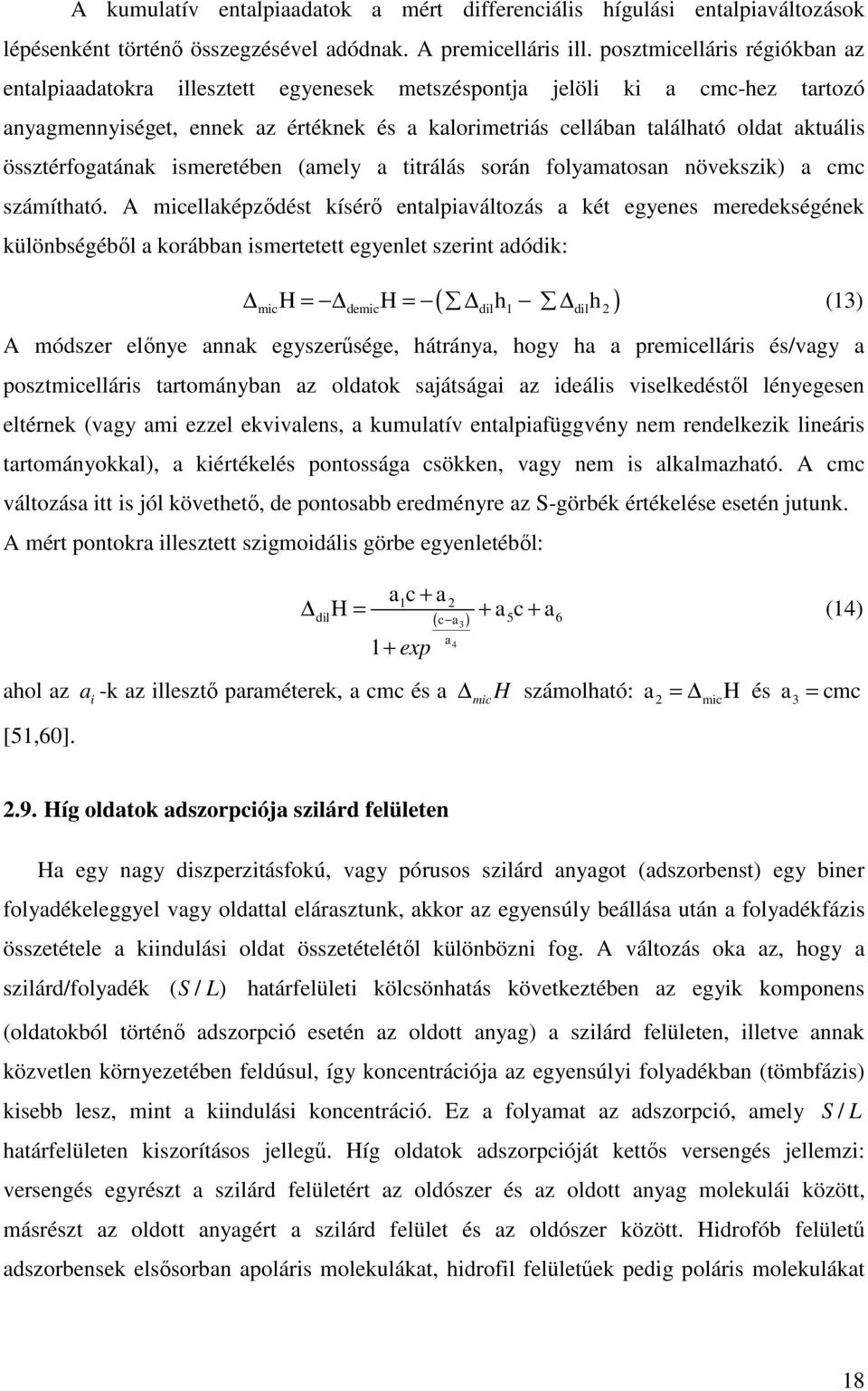 össztérfogatának ismeretében (amely a titrálás során folyamatosan növekszik) a cmc számítható.