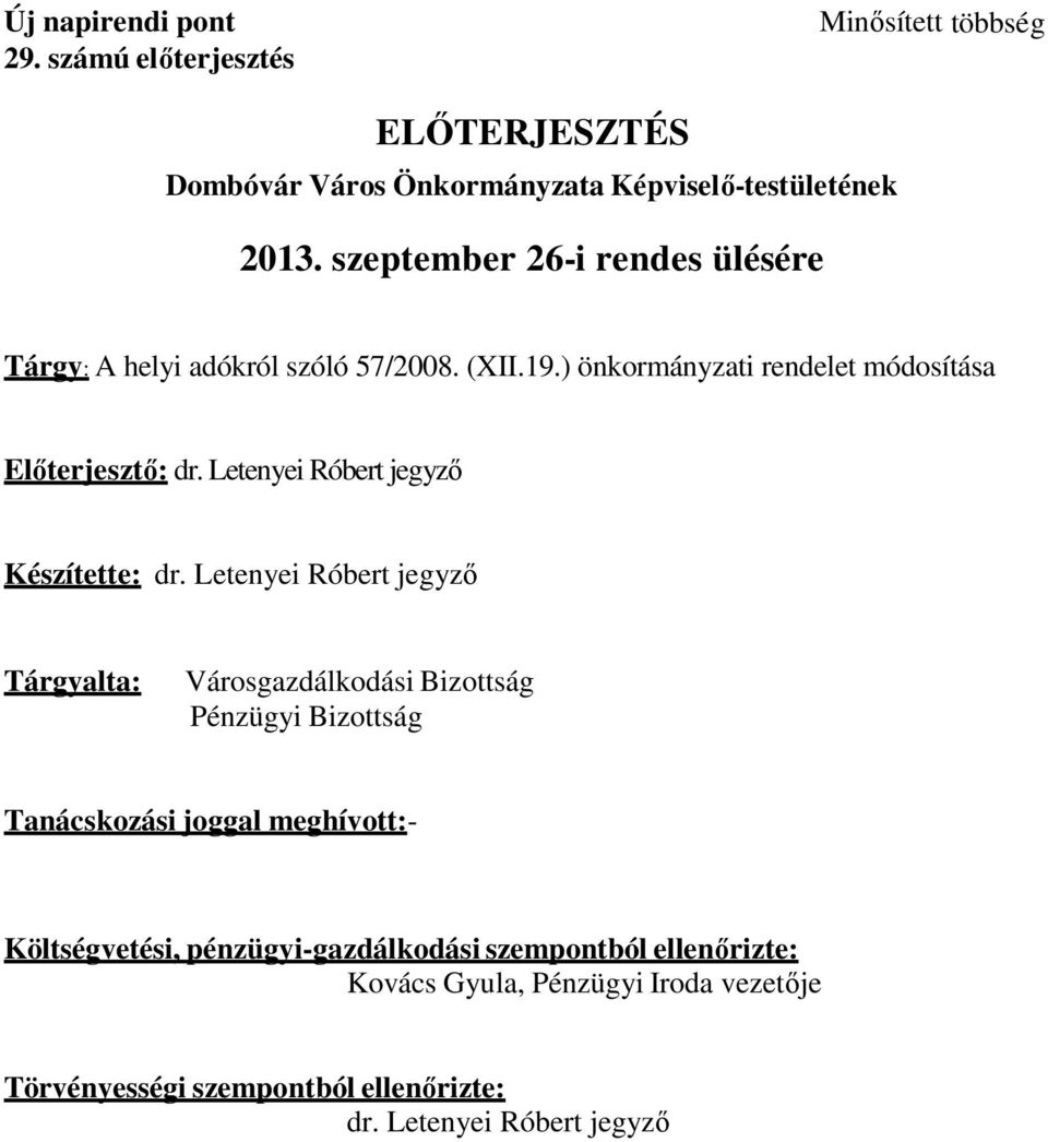 Letenyei Róbert jegyző Készítette: dr.