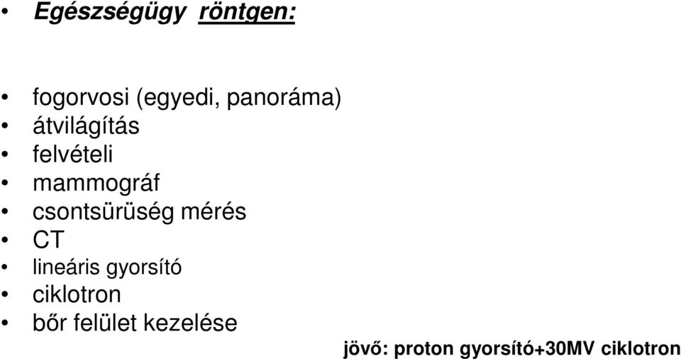 csontsürüség mérés CT lineáris gyorsító