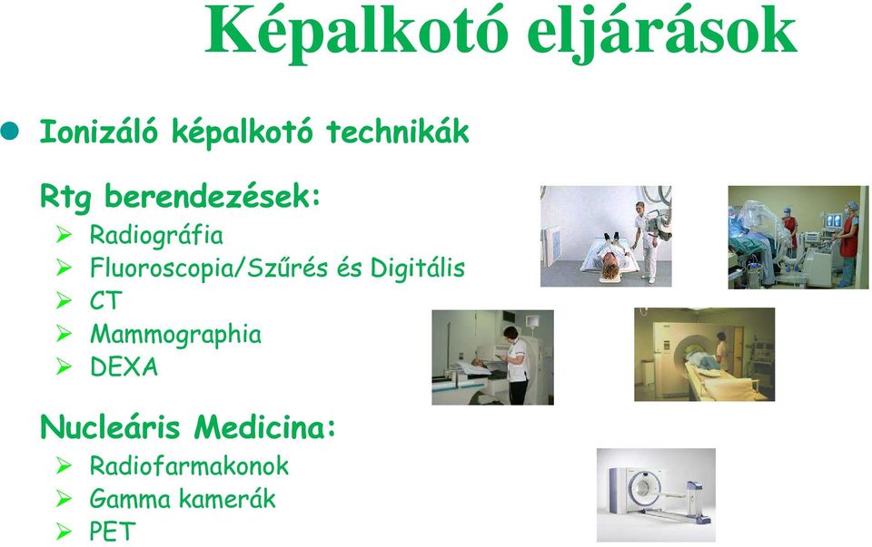 Fluoroscopia/Szűrés és Digitális CT