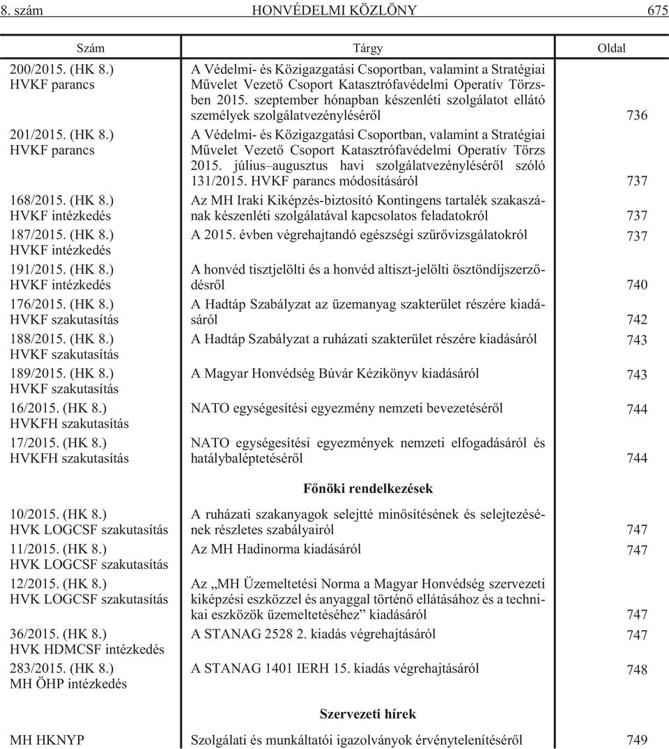) HVKF szakutasítás 189/2015. (HK 8.