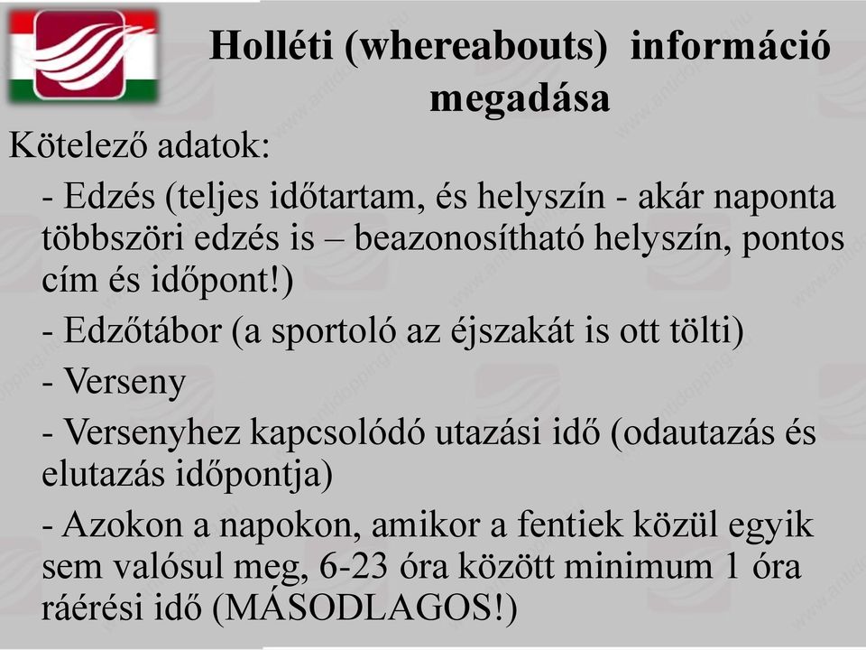 ) - Edzőtábor (a sportoló az éjszakát is ott tölti) - Verseny - Versenyhez kapcsolódó utazási idő