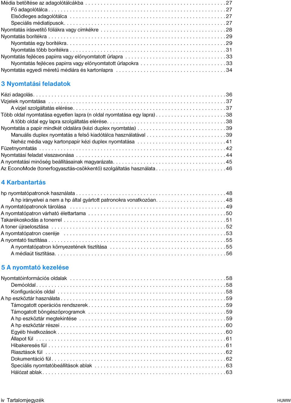 .........................................................29 Nyomtatás egy borítékra....................................................29 Nyomtatás több borítékra.