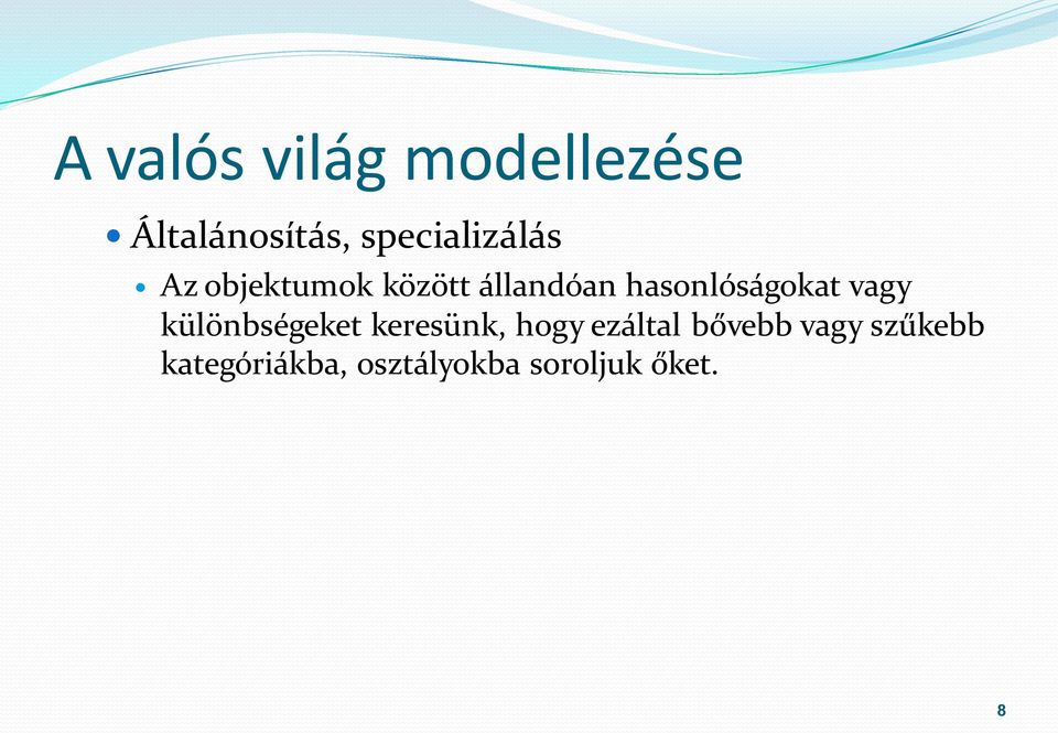 hasonlóságokat vagy különbségeket keresünk, hogy