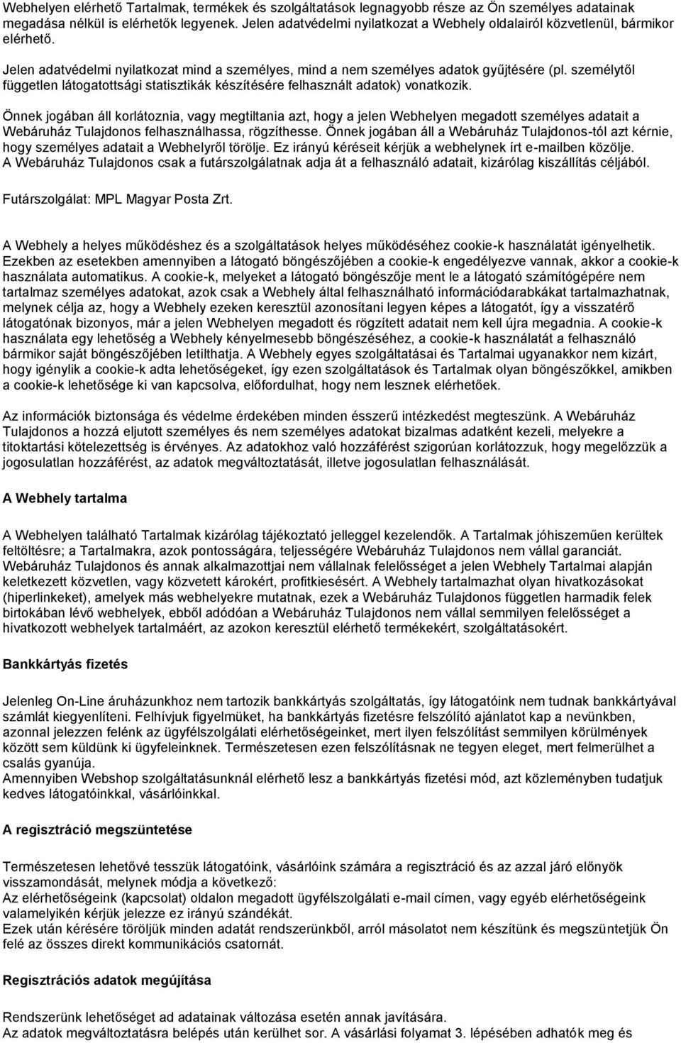 személytől független látogatottsági statisztikák készítésére felhasznált adatok) vonatkozik.