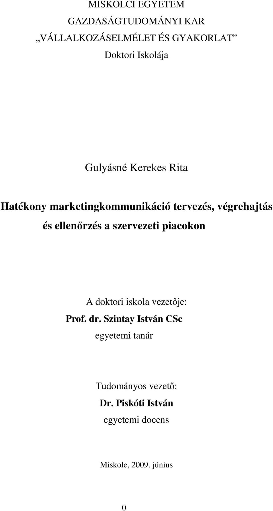 ellenırzés a szervezeti piacokon A doktori iskola vezetıje: Prof. dr.