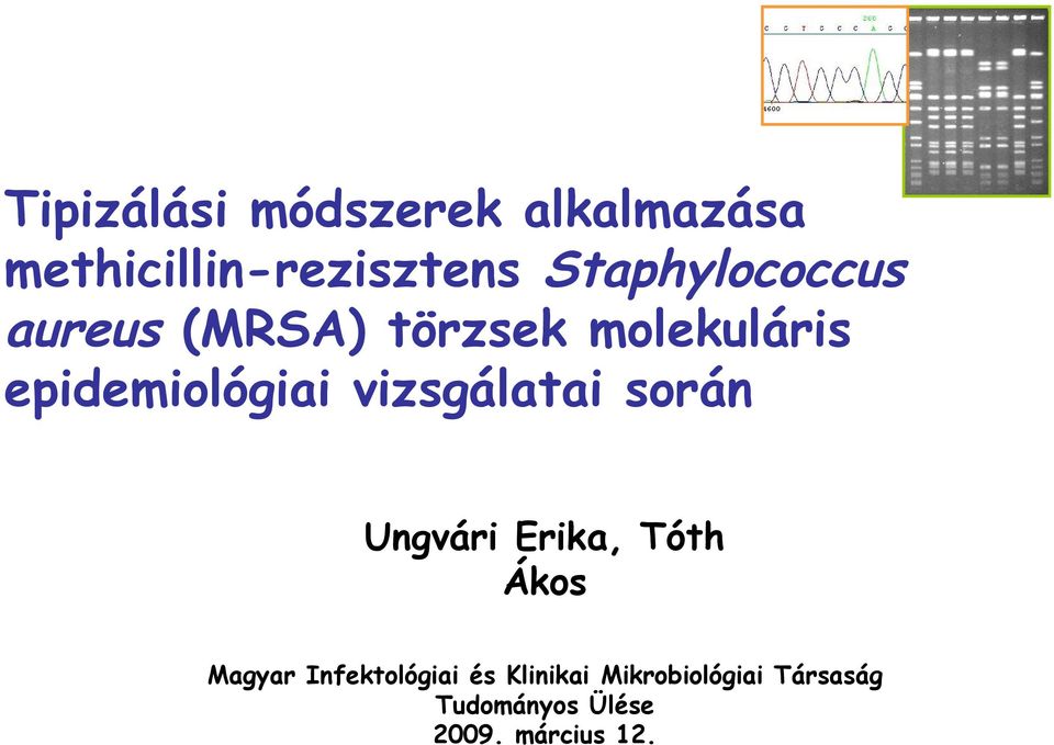 vizsgálatai során Ungvári Erika, Tóth Ákos Magyar Infektológiai