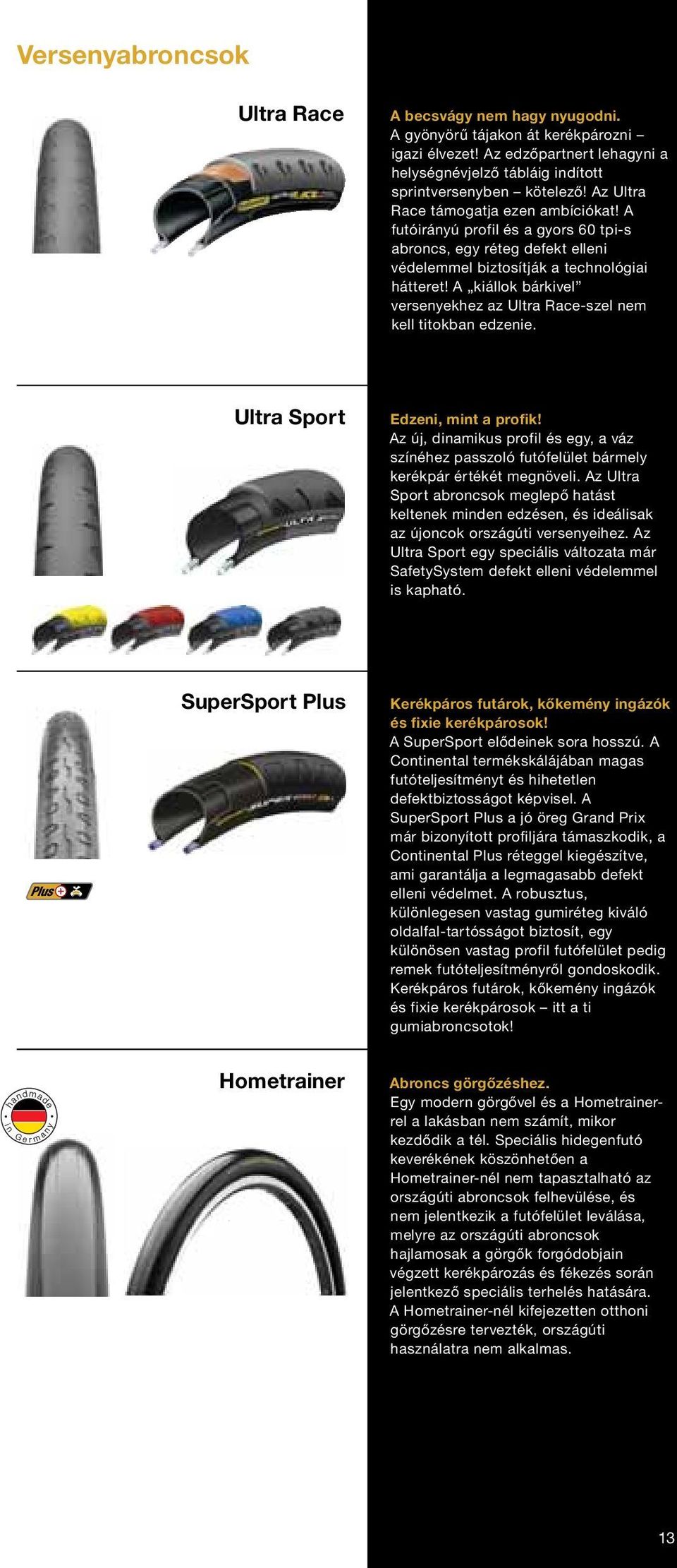 A kiállok bárkivel versenyekhez az Ultra Race-szel nem kell titokban edzenie. Ultra Sport Edzeni, mint a profik!
