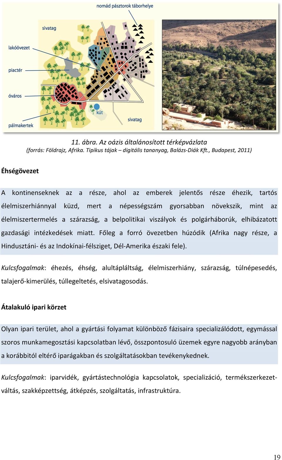 a szárazság, a belpolitikai viszályok és polgárháborúk, elhibázatott gazdasági intézkedések miatt.