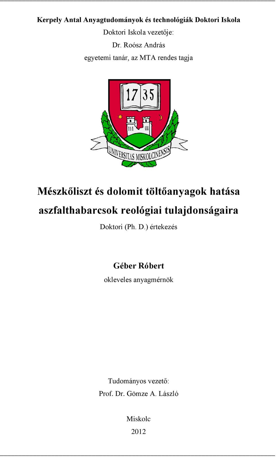töltőanyagok hatása aszfalthabarcsok reológiai tulajdonságaira Do