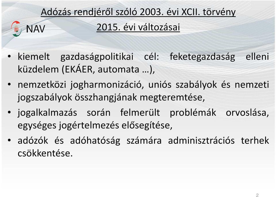 nemzetközi jogharmonizáció, uniós szabályok és nemzeti jogszabályok összhangjának megteremtése,