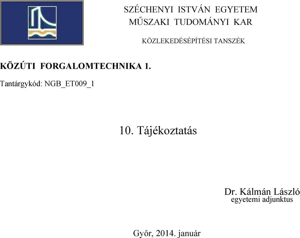 1. Tantárgykód: NGB_ET009_1 10. Tájékoztatás Dr.