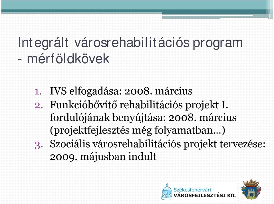 Funkcióbővítő rehabilitációs ió projekt I.