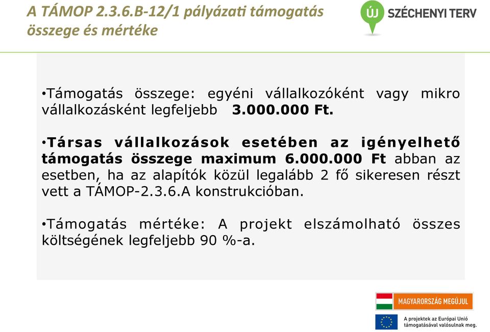 vállalkozásként legfeljebb 3.000.000 Ft.