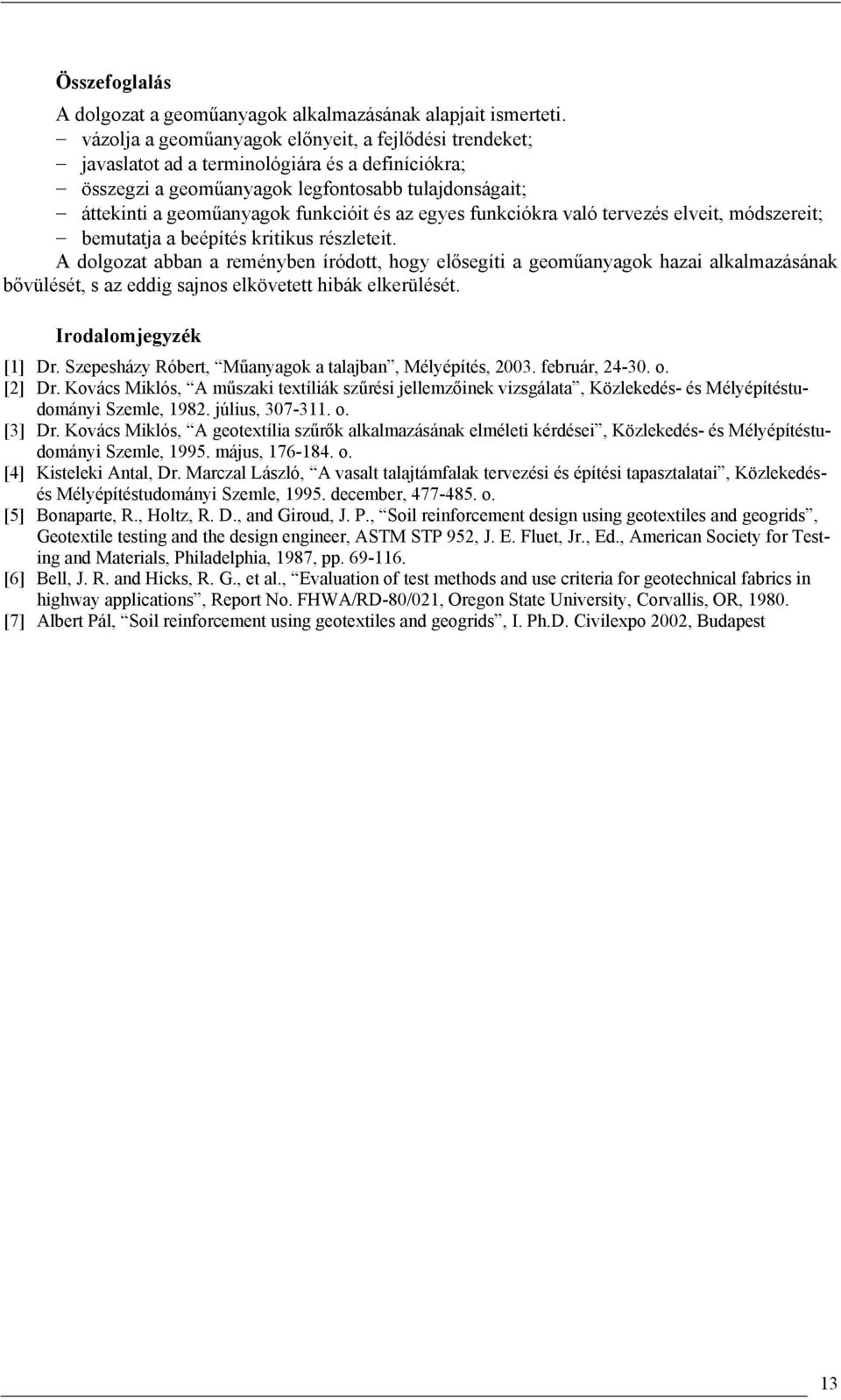 egyes funkciókra való tervezés elveit, módszereit; bemutatja a beépítés kritikus részleteit.