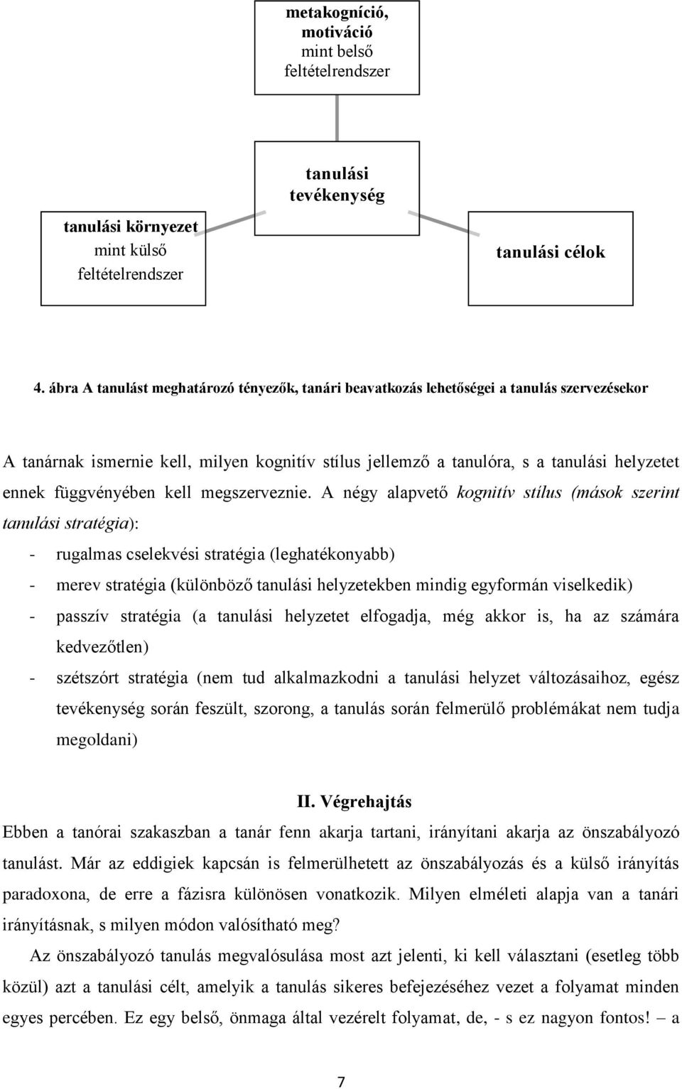 függvényében kell megszerveznie.