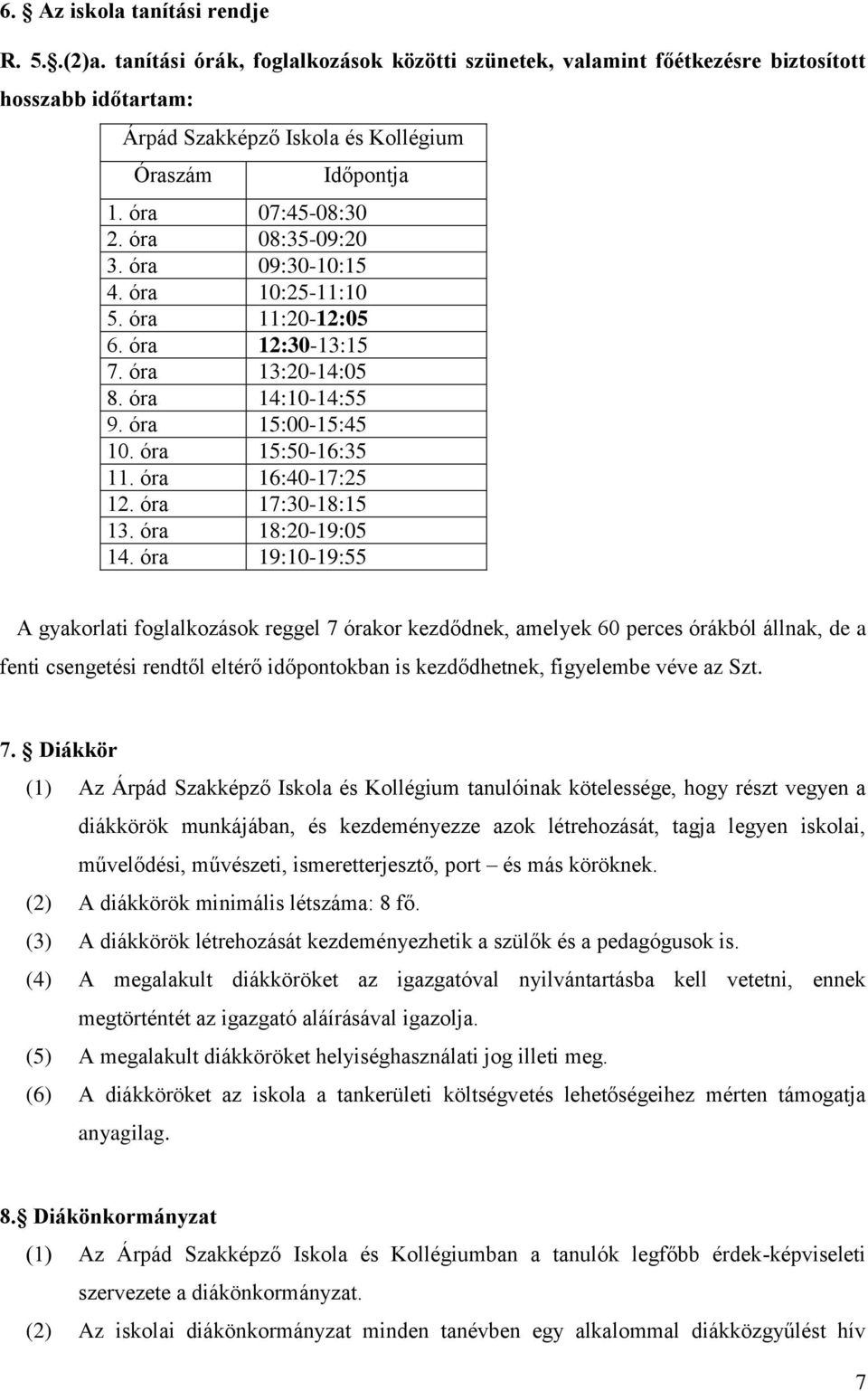 óra 16:40-17:25 12. óra 17:30-18:15 13. óra 18:20-19:05 14.