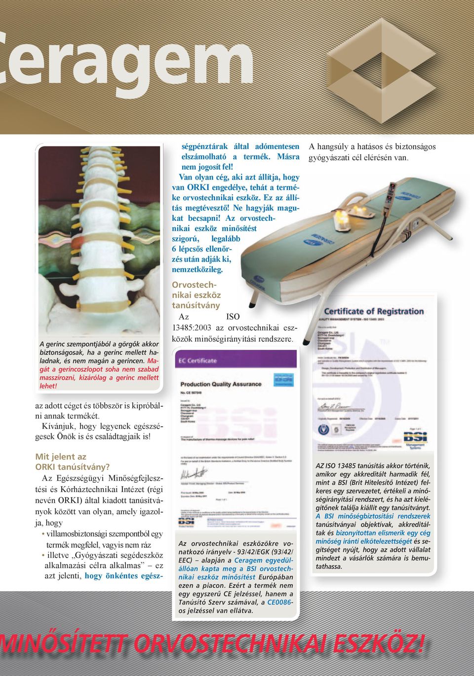 Kívánjuk, hogy legyenek egészségesek Önök is és családtagjaik is! Mit jelent az ORKI tanúsítvány?
