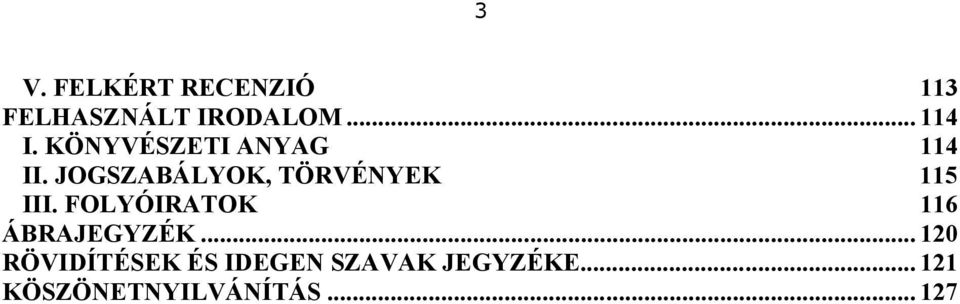 JOGSZABÁLYOK, TÖRVÉNYEK 115 III.